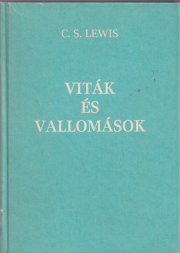 C. S. Lewis - Viták és vallomások