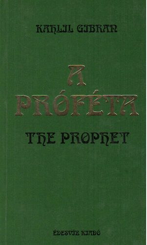 Gibran Kahlil - A prfta - The Prophet (magyar-angol)