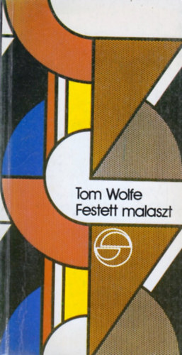Tom Wolfe - Festett malaszt