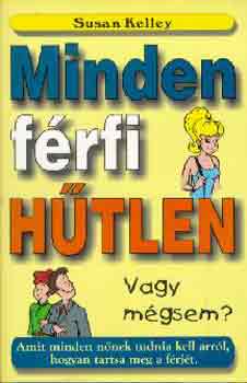 Susan Kelley - Minden frfi htlen Vagy mgsem?