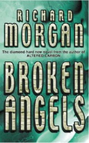 Richard Morgan - Broken Angels
