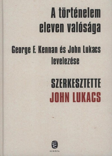 John Lukacs - A trtnelem eleven valsga