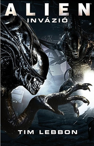 Tim Lebbon - Alien - Inv�zi�