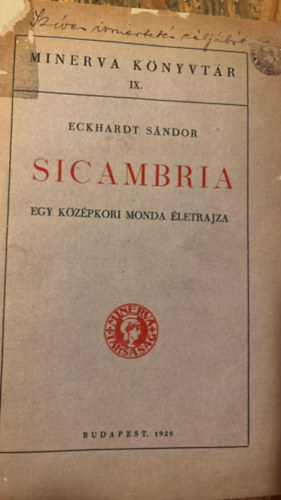 Eckhardt S�ndor - Sicambria - Egy k�z�pkori monda �letrajza
