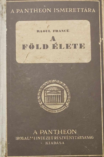 Raoul Franc� - A f�ld �lete