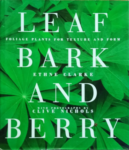 Clive Nichols Ethne Clarke - Leaf, Bark and Berry