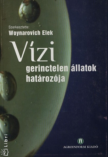 Woynarovich Elek Dr.   (szerk.) - Vzi gerinctelen llatok hatrozja