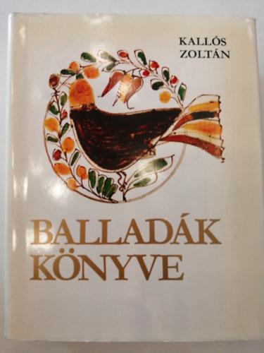 Kall�s Zolt�n - Ballad�k K�nyve- �l� Erd�lyi �s Moldvai Magyar N�pballad�k - 4 Lemezzel.