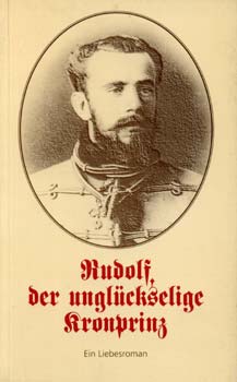 Bart Istvn - Rudolf der unglckselige Kronprinz