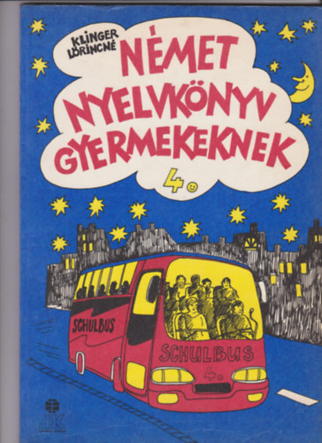 Klinger Lőrincné - Német nyelvkönyv gyerekeknek 4.