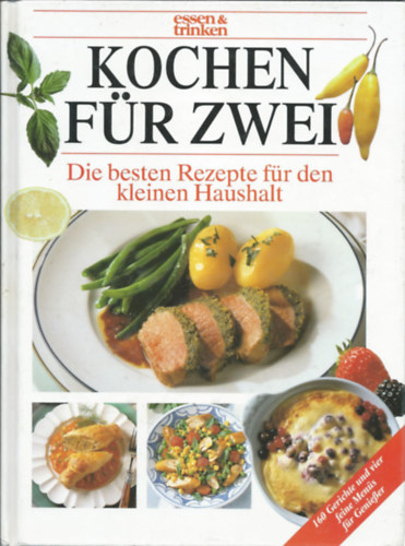 Kochen fr Zwei - Die besten Rezepte fr den kleinen Haushalt (Fzs kt szemlyre - a legjobb receptek kis hztartshoz)
