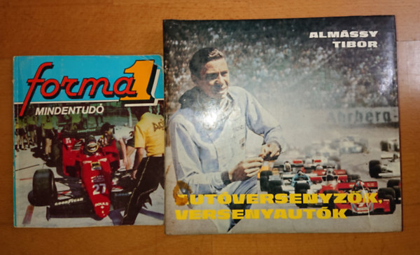 Almssy Tibor - 2 knyv az autversenyzsrl a '80-as vekbl: Forma 1 mindentud +Autversenyzk, versenyautk