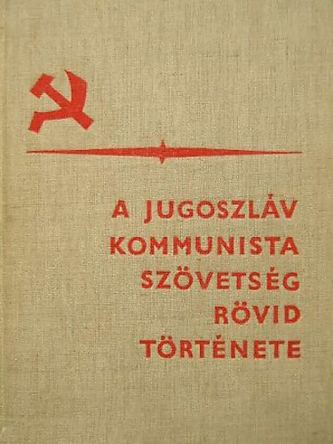A Jugoszlv Kommunista Szvetsg rvid trtnete