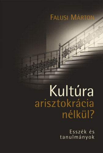 Falusi M�rton - Kult�ra arisztokr�cia n�lk�l?