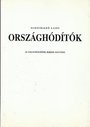 Marschalk� Lajos - Orsz�gh�d�t�k