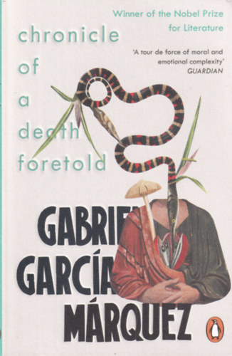 Gabriel Garc�a M�rquez - Chronicle of a death foretold