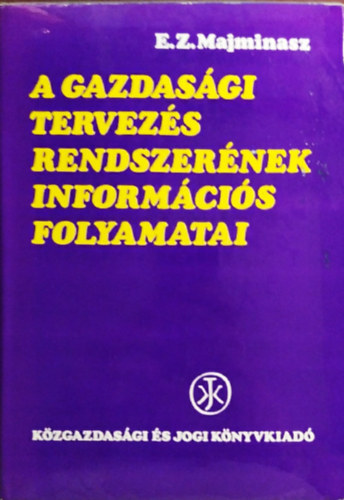 E. Z. Majminasz - A gazdasgi tervezs rendszernek informcis folyamatai