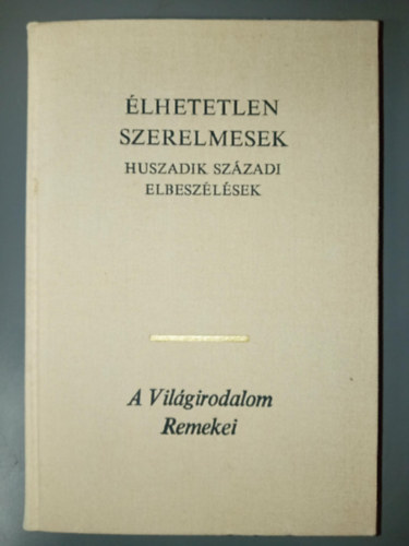 James Joyce Thomas Mann Robert Musil Mihail Bulgakov Andr� Gide Rabindranath Tagore D. H. Lawrence Joseph Roth O. Henry F. Scott Fitzgerald Luigi Pirandello Ivan Cankar Henry Lawson Jordan Jovkov Mik - �lhetetlen szerelmesek Huszadik sz�zadi elbesz�l�sek: �nekek �neke / A boldogs�g �g�rete / Napkeleti kir�lyok / Az �l� lelkiismeret / Nem asszonynak val� hely ez / P�sztor�nek / Triszt�n / A varr�l�ny / Grigia / Sibil / Sajn�latos