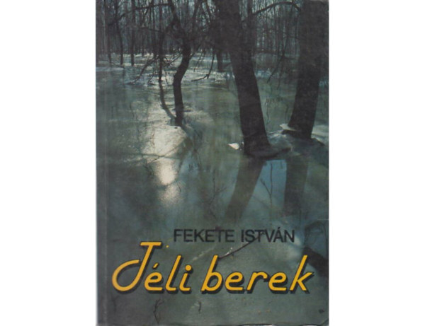 Fekete István: - Téli berek (GRAFIKUS Reich Károly)