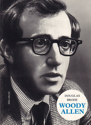 Douglas Brode - Woody Allen (Brode)