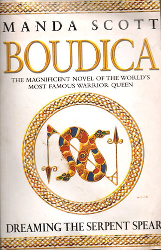 Manda Scott - Boudica - Dreaming the Serpent Spear