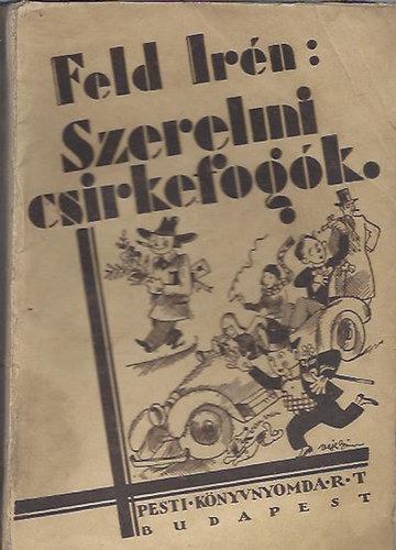 Feld Irn - Szerelmi csirkefogk (Dediklt!)