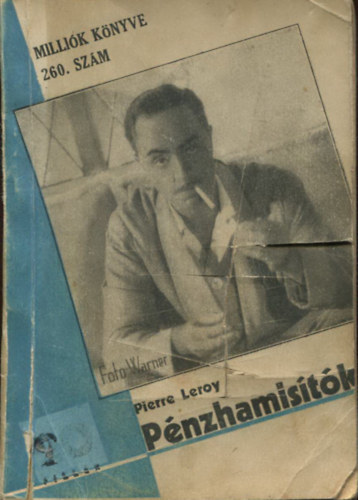 Pierre Leroy - Pénzhamisítók (Milliók könyve 260. szám)