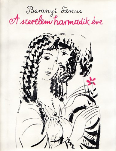 Baranyi Ferenc - A szerelem harmadik éve (dedikált)