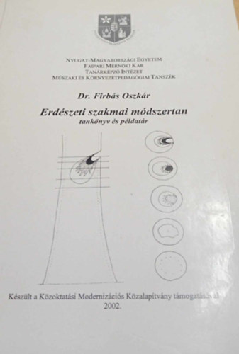 Dr. Firb�s Oszk�r - Erd�szeti szakmai m�dszertan - tank�nyv �s p�ldat�r