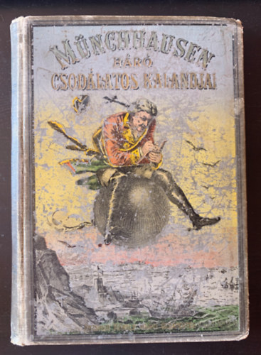 Bar�ti Lajos  (�tdolg.) - M�nchhausen B�r� csod�latos kalandjai sz�razon �s vizen