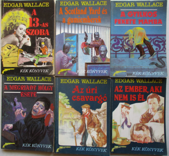 Edgar Wallace - 6 db Edgar Wallace (A scotland Yard �s a gumiemberek, Az �ri csavarg�, Az ember aki nem is �l, A 13-as szoba, A gyilkos fekete mamba,stb..)