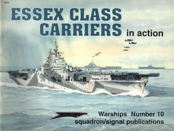 Michael C. Smith - Essex Class Carriers in Action - Warships Number 10 squadron/signal publications