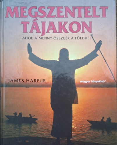 James Harpur - megszentelt t�jakon - T�r�korsz�g, Franciaorsz�g, Spanyolorsz�g, Olaszorsz�g, Egyes�lt �llamok