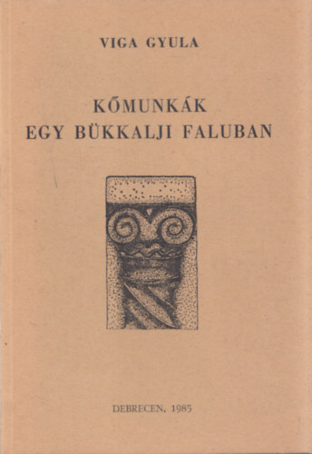 Viga Gyula - Kmunkk egy bkkalji faluban (dediklt)