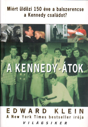 Edward Klein - A Kennedy-tok - Mirt ldzi 150 ve a balszerencse a Kennedy csaldot?
