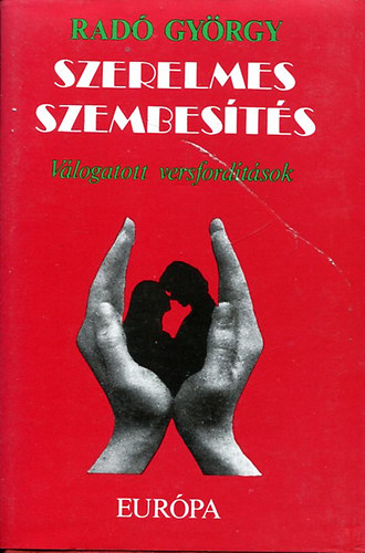 Radó György - Szerelmes szembesítés - válogatott versfordítások