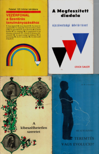 Erich Sauer, Paul Humburg W. J. Ouweneel - 4 db Vallási könyv együtt: Vezérfonal a Szentírás tanulmányozáshoz, A kibeszélhetetlen szeretet, A megfeszített diadala, Teremtés vagy evolucio.