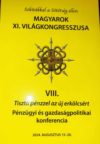 Salamon Emese - Szktkkal a Sttsg ellen - Magyarok XI. Vilgkongresszusa VIII. Tiszta pnzzel az j erklcsrt