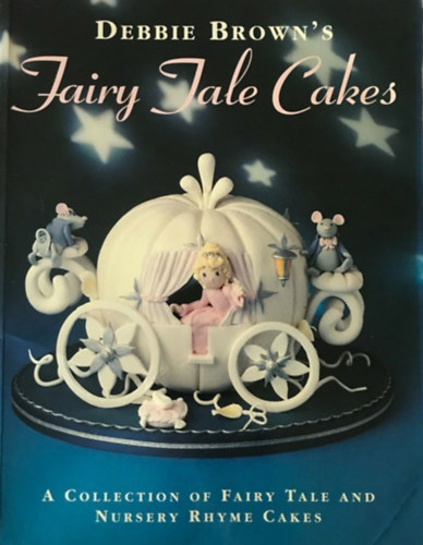 Debra Brown - Debbie Brown's Fairy Tale Cakes