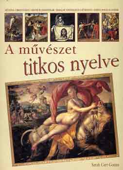 Sarah Carr-Gomm - A mvszet titkos nyelve