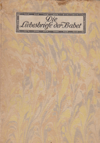 Wilhelm Printz - Die Liebesbriefe der Babet