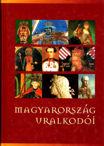 Szv�k Gyula  (szerk) - Magyarorsz�g uralkod�i (Magyar sz�zadok)