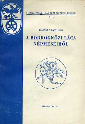 F�ldyn� Vir�ny Judit - A bodrogk�zi l�ca n�pmes�ib�l