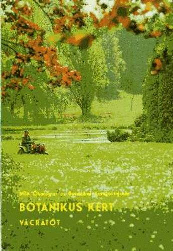 Botanikus kert - Vácrátót