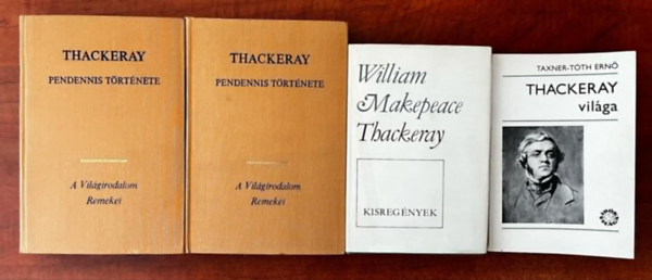 William Makepeace Thackeray - 3db William Makepeace Thackeray knyv:Thackeray vilga+Kisregnyek+Pendennis trtnete I-II.