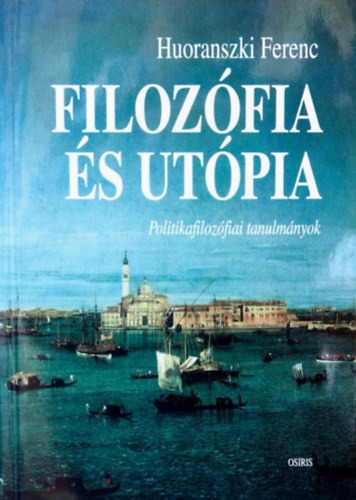 Huoranszki Ferenc - Filozfia s utpia