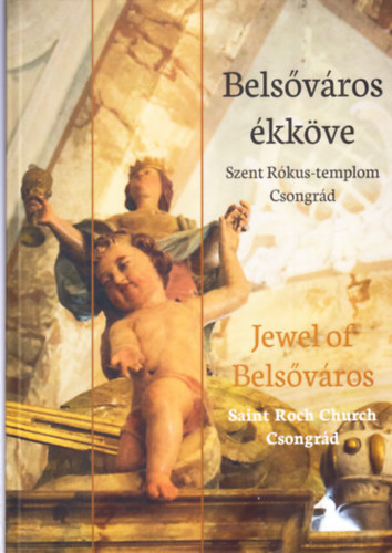 Belsőváros ékköve (Szent Rókus-templom Csongrád)- magyar-angol nyelvű
