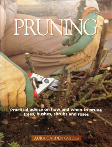 J. Mattock - Pruning (Aura garden guides)