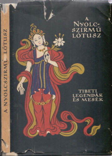 Róna-Tas András - A nyolcszirmú lótusz (Tibeti legendák és mesék) (Népek Meséi)