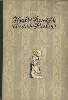 Daudet - Ifjabb Fromont �s id�sb Risler